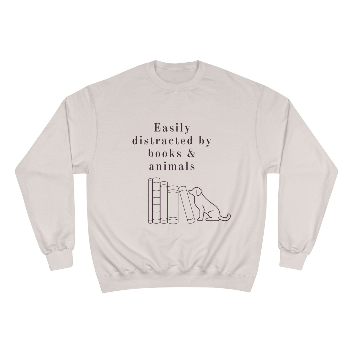 Easily Distracted by Books & Dogs Champion Sweatshirt