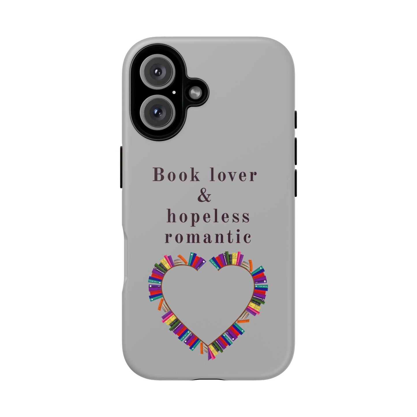 Book Lover & Hopeless Romantic Phone Case
