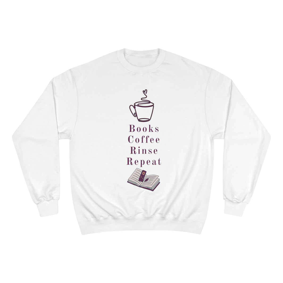 Books, Coffee, Rinse, Repeat Sweatshirt