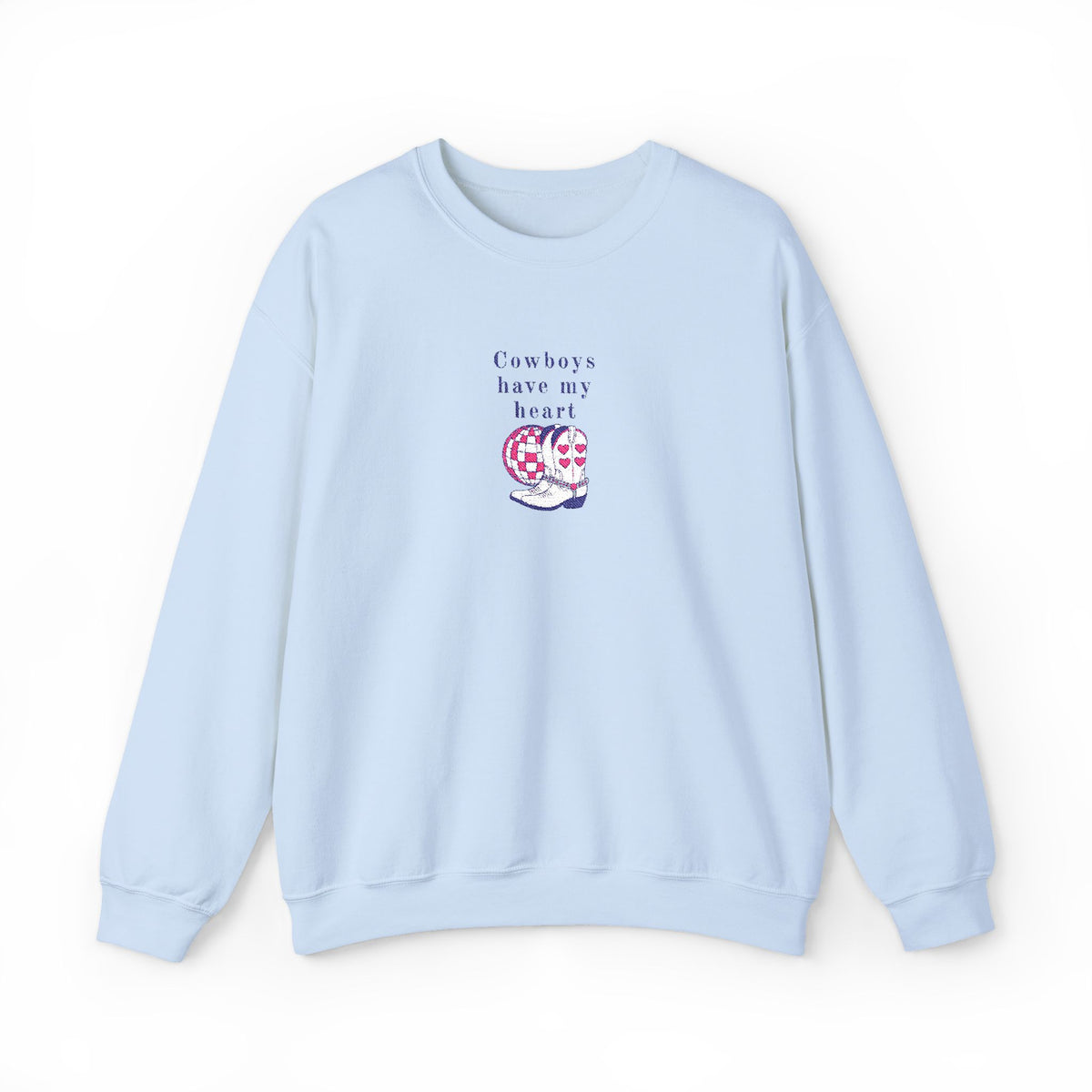 Cowboys Have My Heart EMBROIDERED Sweatshirt