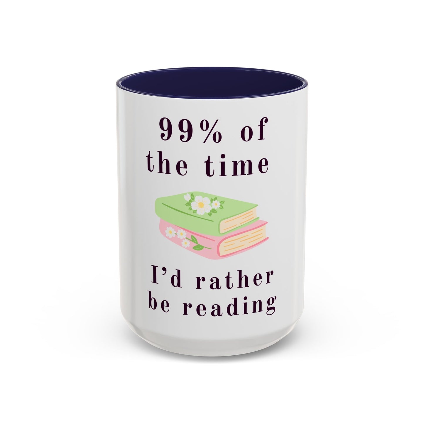 99% Of The Time Coffee Mug