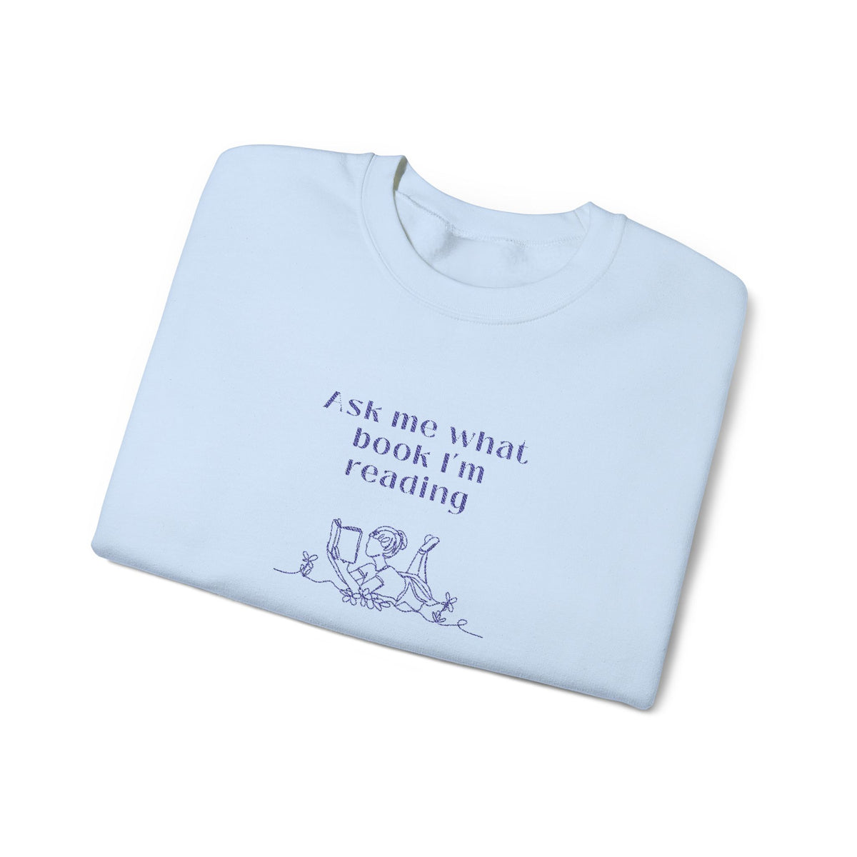 Ask Me What Book EMBROIDERED Sweatshirt