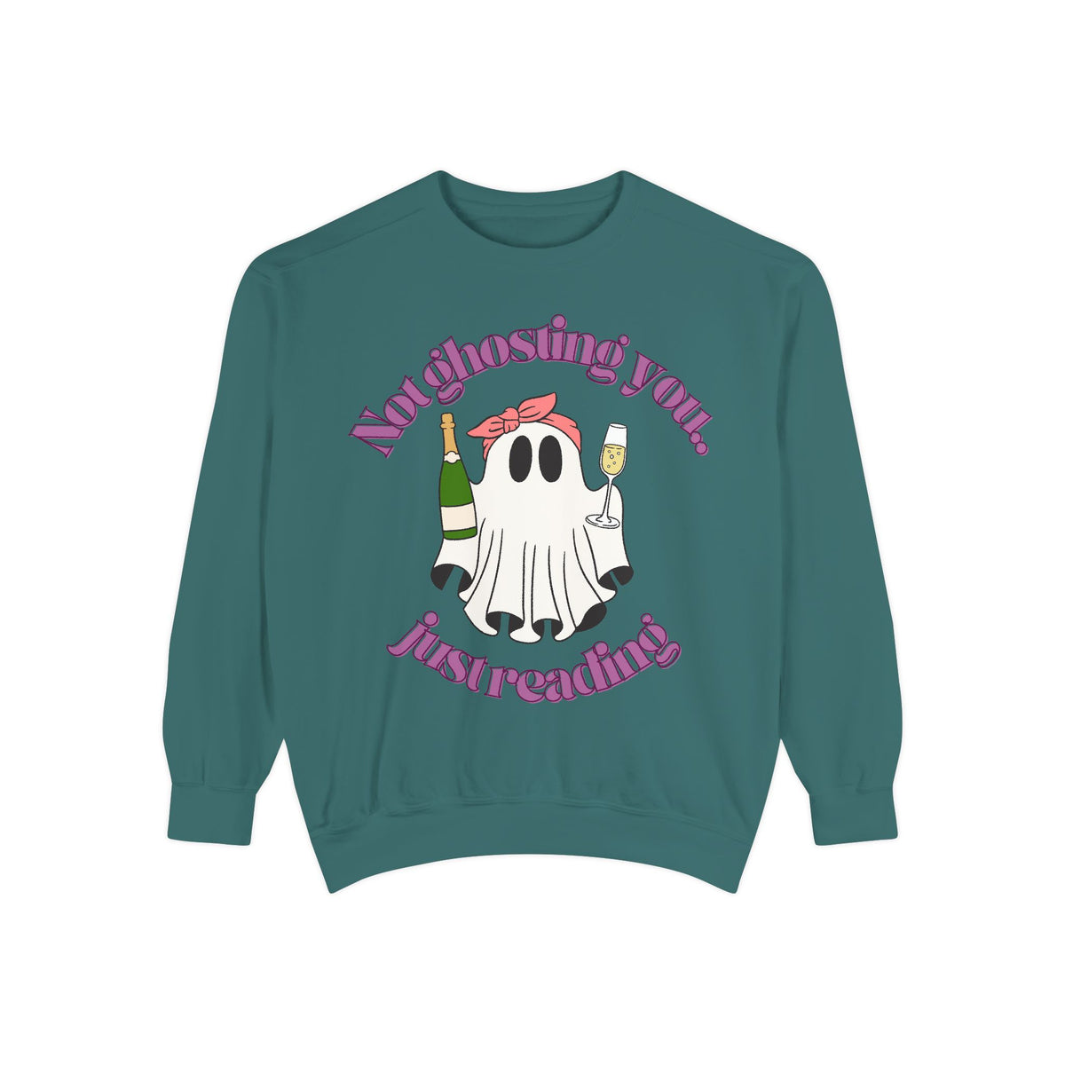 Not Ghosting You Unisex Garment-Dyed Sweatshirt