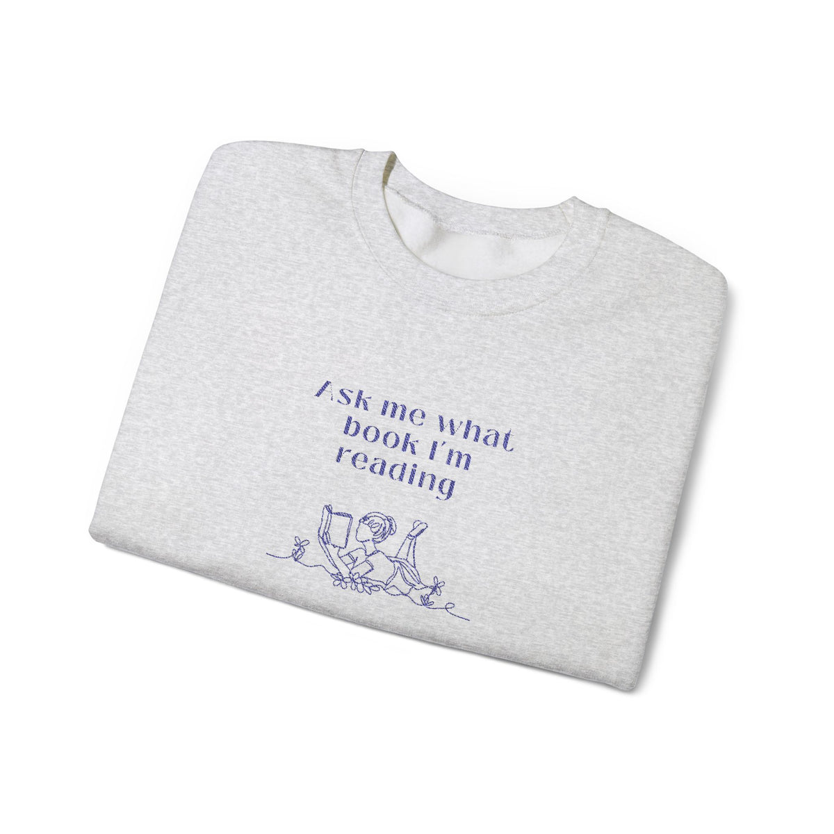 Ask Me What Book EMBROIDERED Sweatshirt