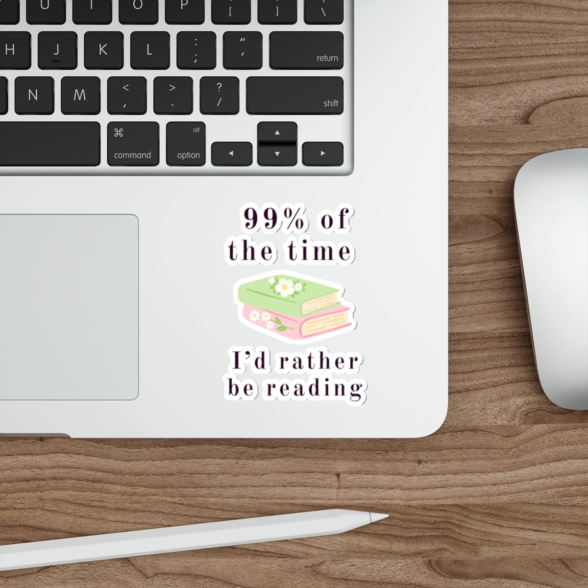 99% Of The Time Die-Cut Stickers