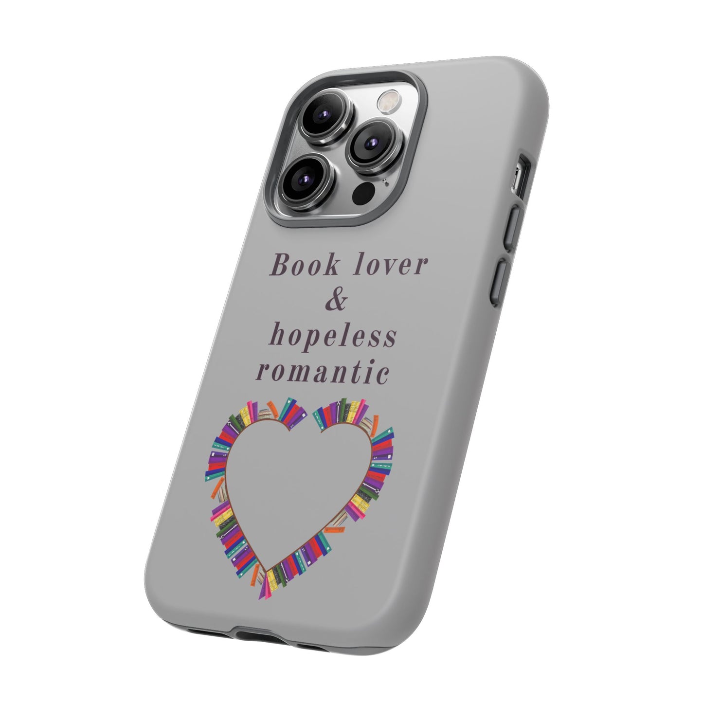 Book Lover & Hopeless Romantic Phone Case