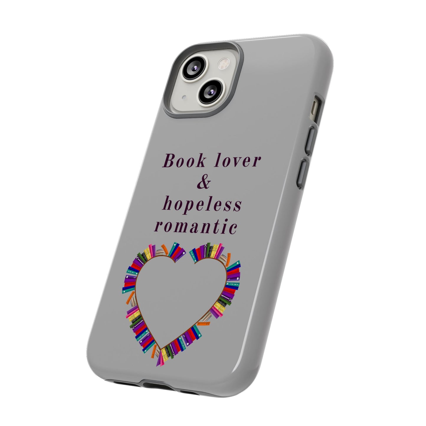Book Lover & Hopeless Romantic Phone Case