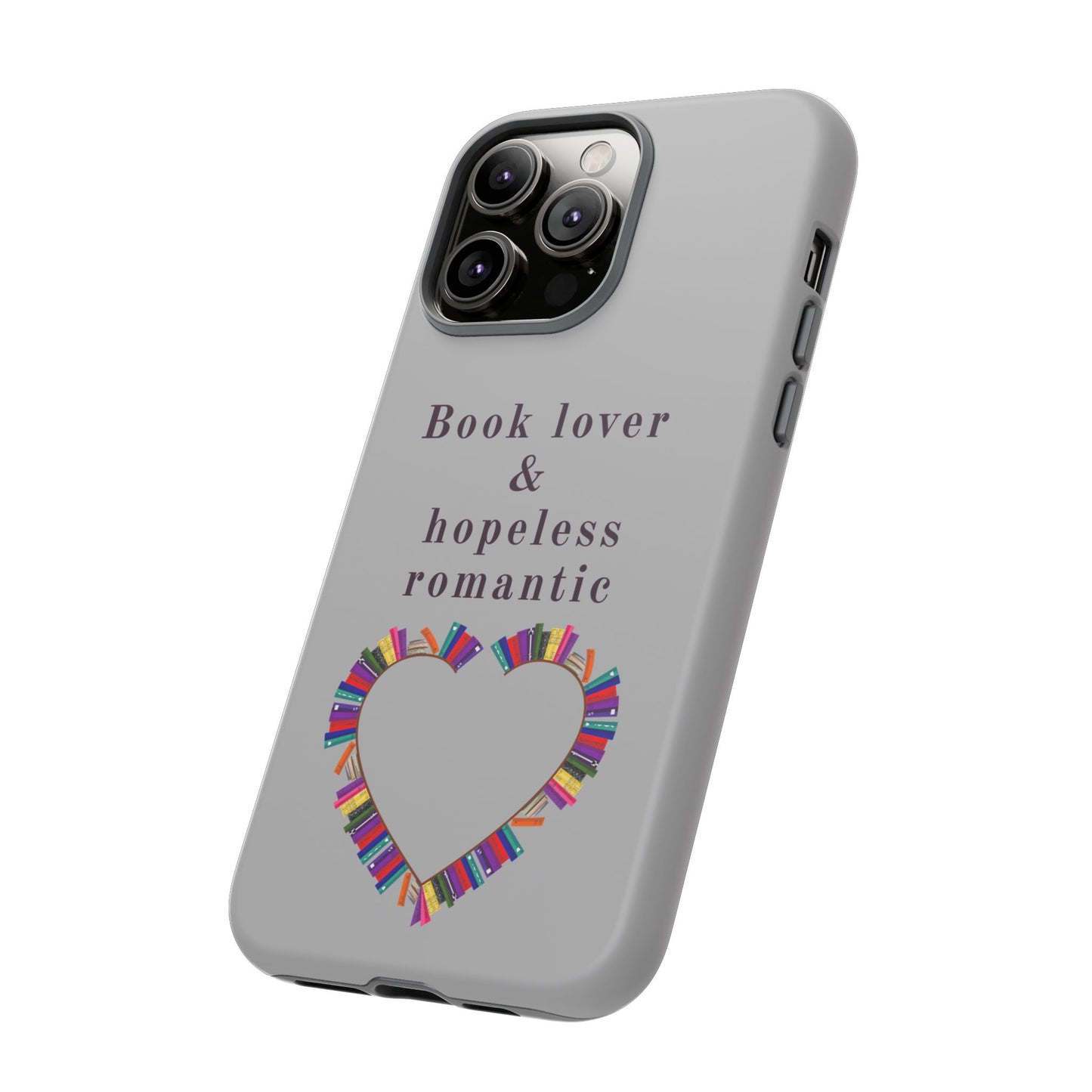 Book Lover & Hopeless Romantic Phone Case