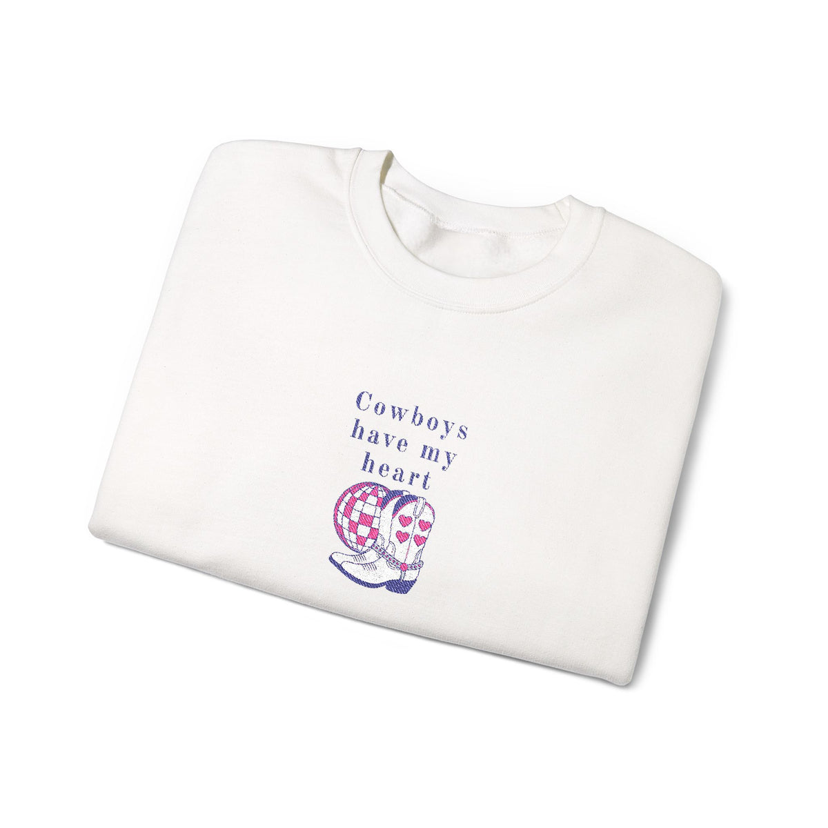 Cowboys Have My Heart EMBROIDERED Sweatshirt
