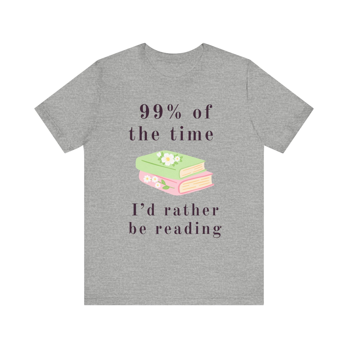 99% Of The Time Unisex Tee
