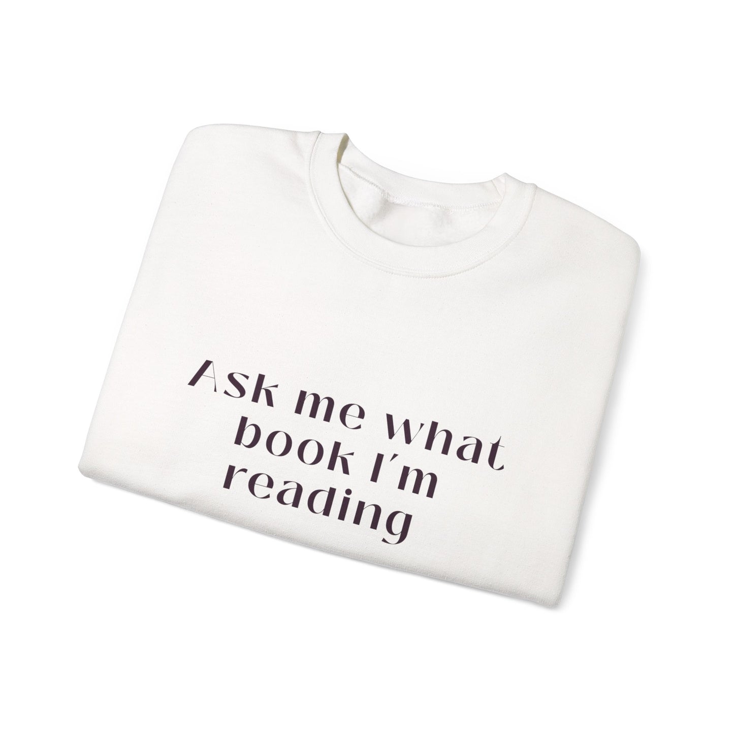 Ask Me What Book Crewneck Sweatshirt