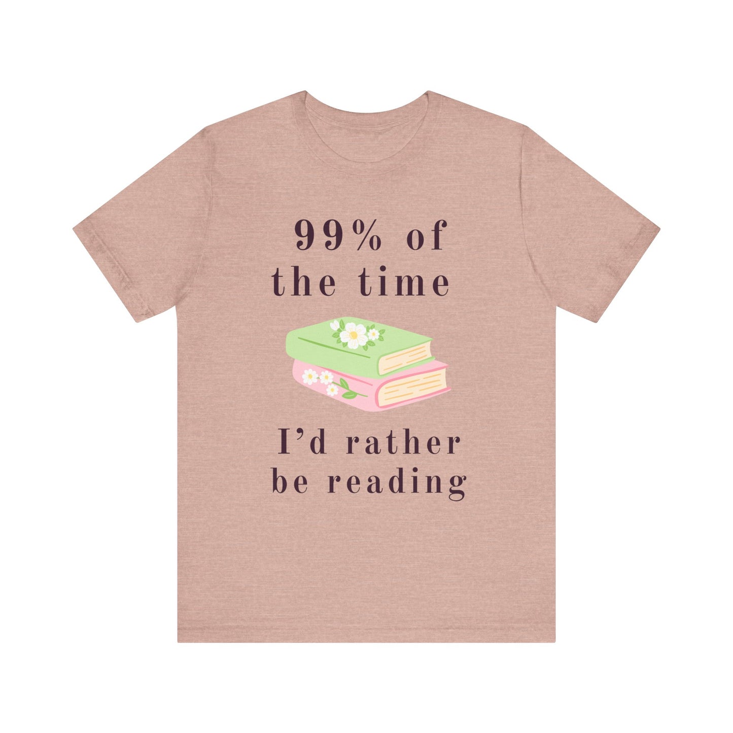99% Of The Time Unisex Tee