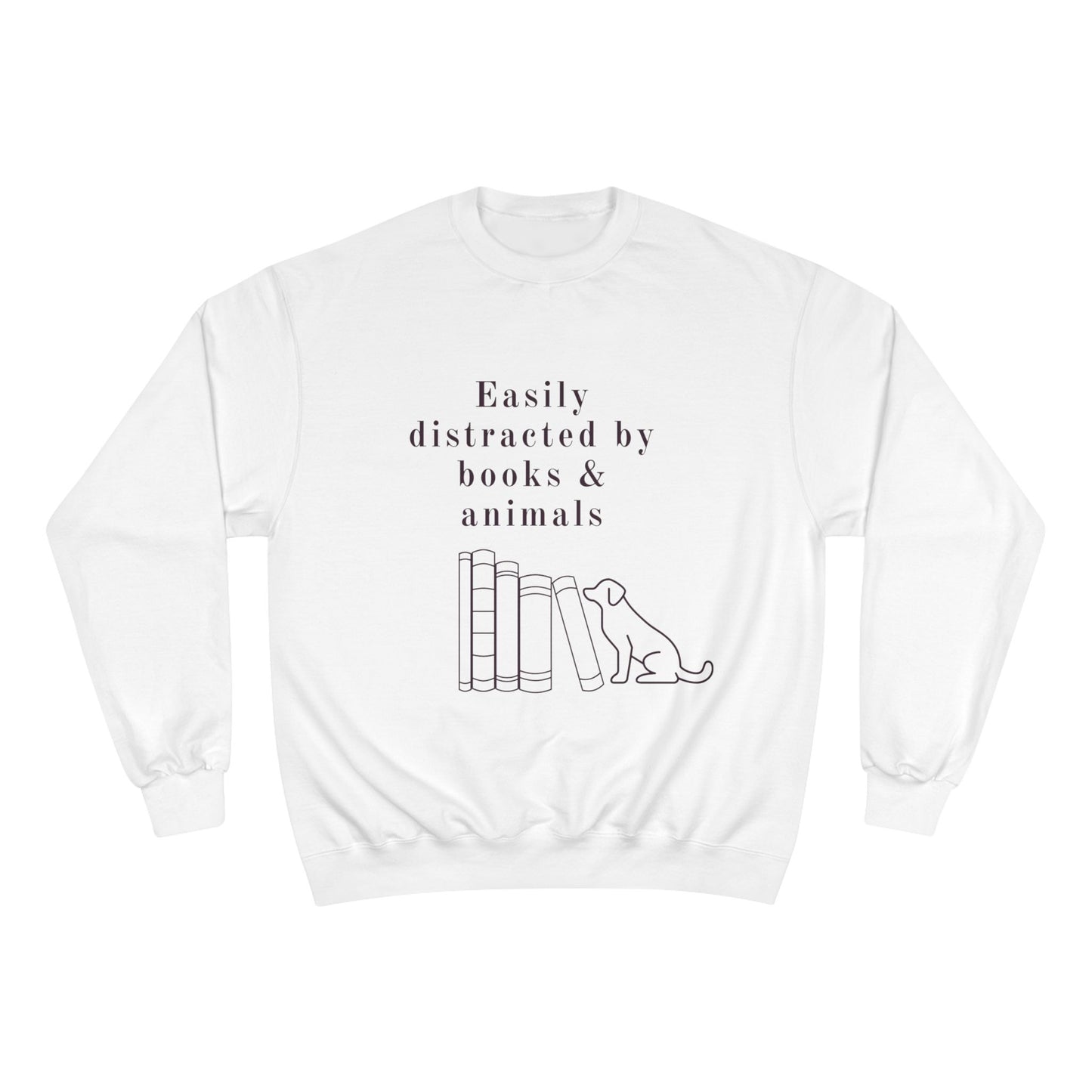 Easily Distracted by Books & Dogs Champion Sweatshirt