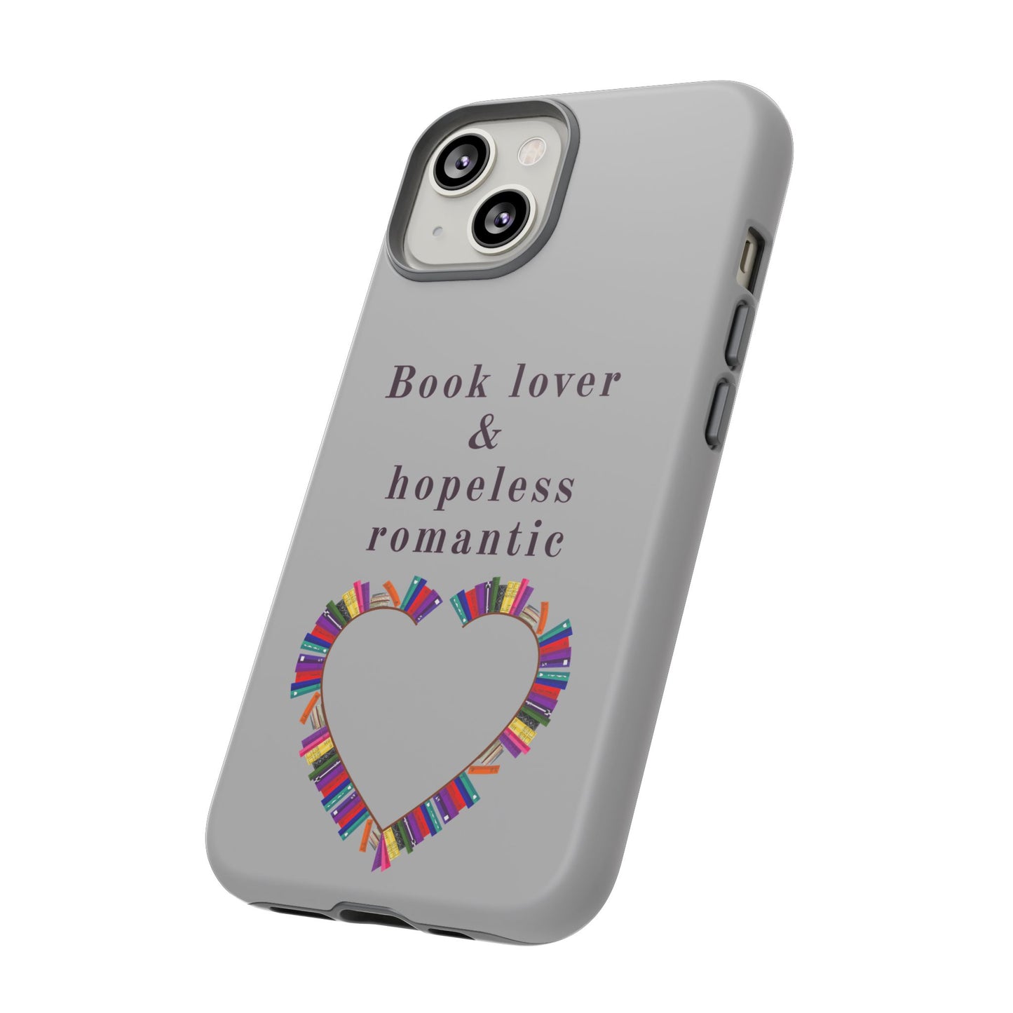 Book Lover & Hopeless Romantic Phone Case