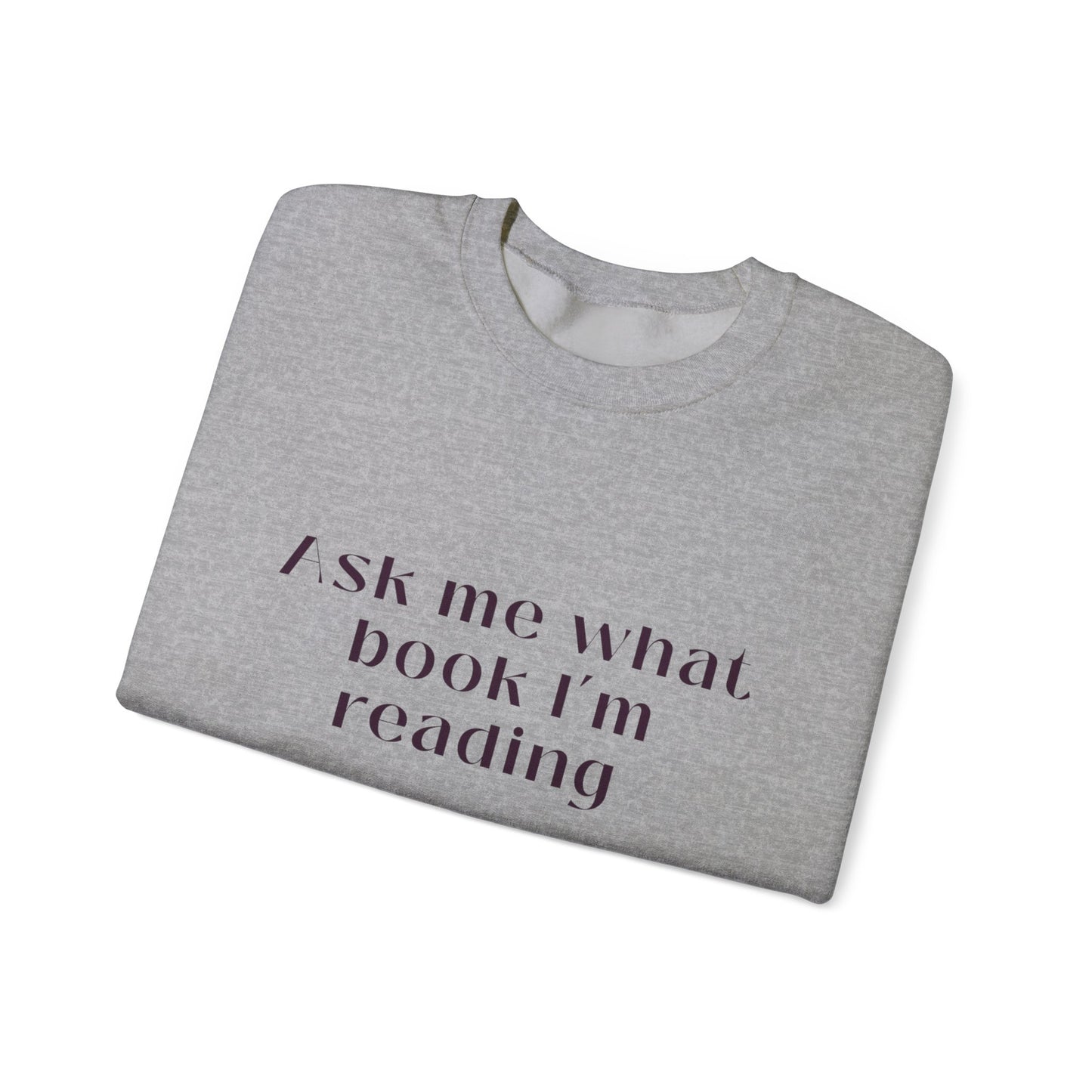 Ask Me What Book Crewneck Sweatshirt
