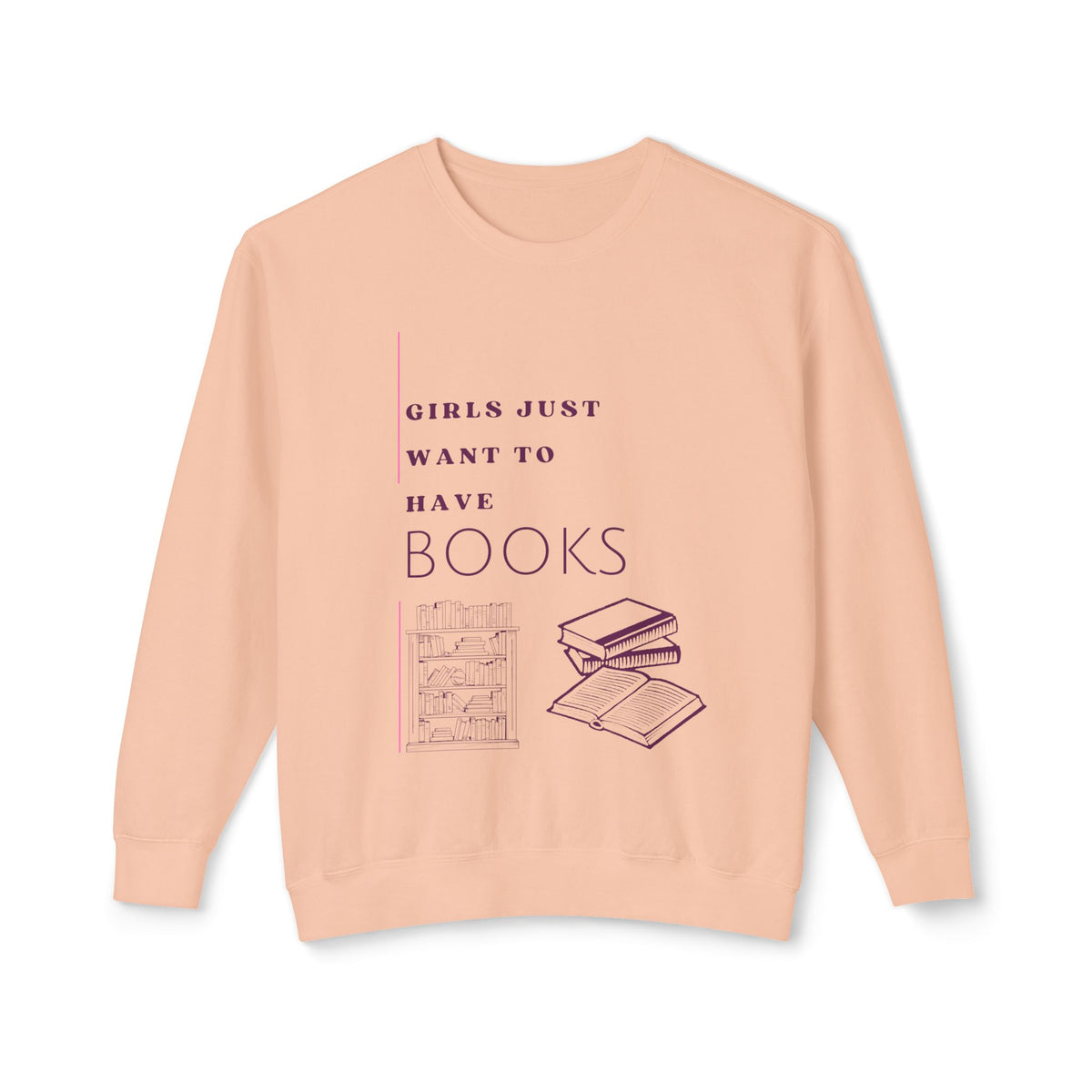 Girls Just Want Books Unisex Lightweight Crewneck Sweatshirt
