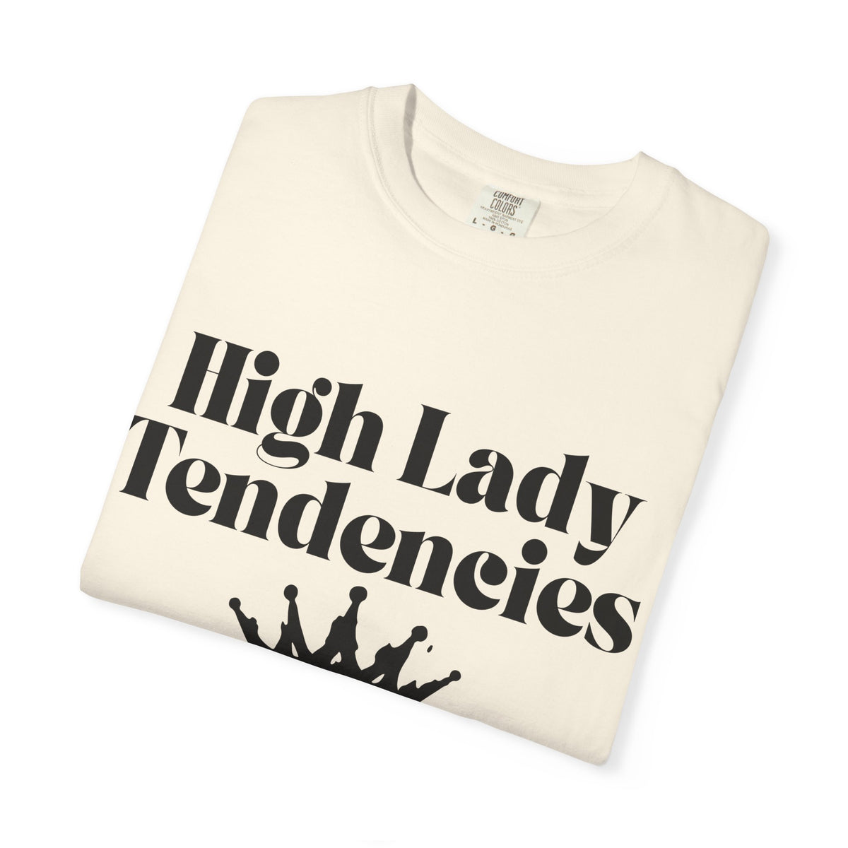 High Lady Tendencies T-Shirt