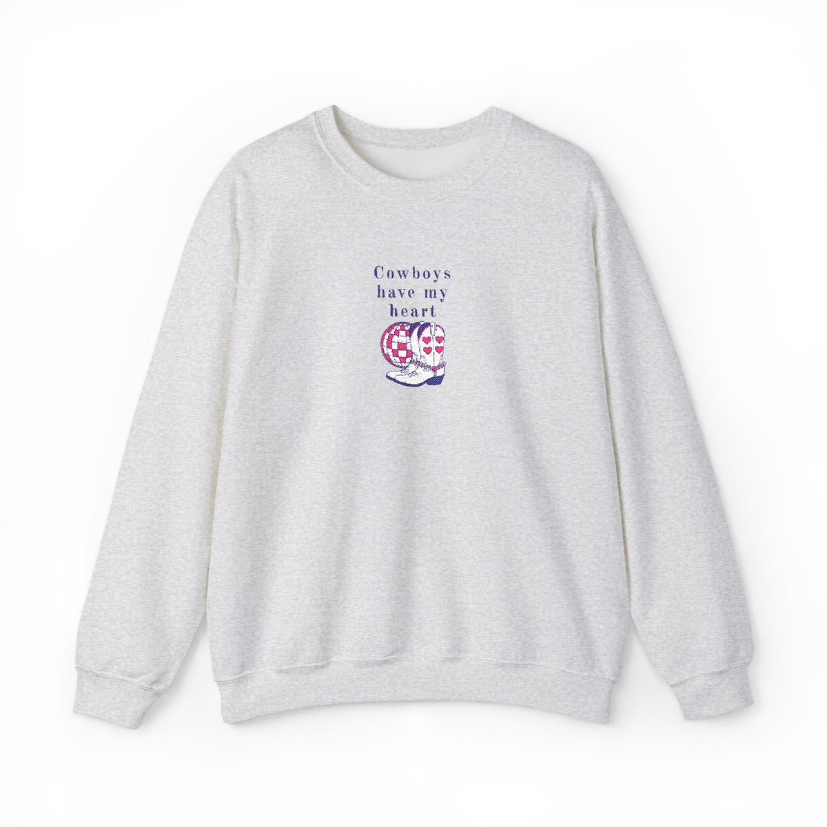 Cowboys Have My Heart EMBROIDERED Sweatshirt