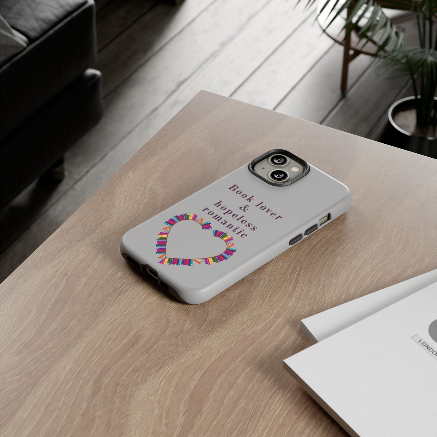Book Lover & Hopeless Romantic Phone Case