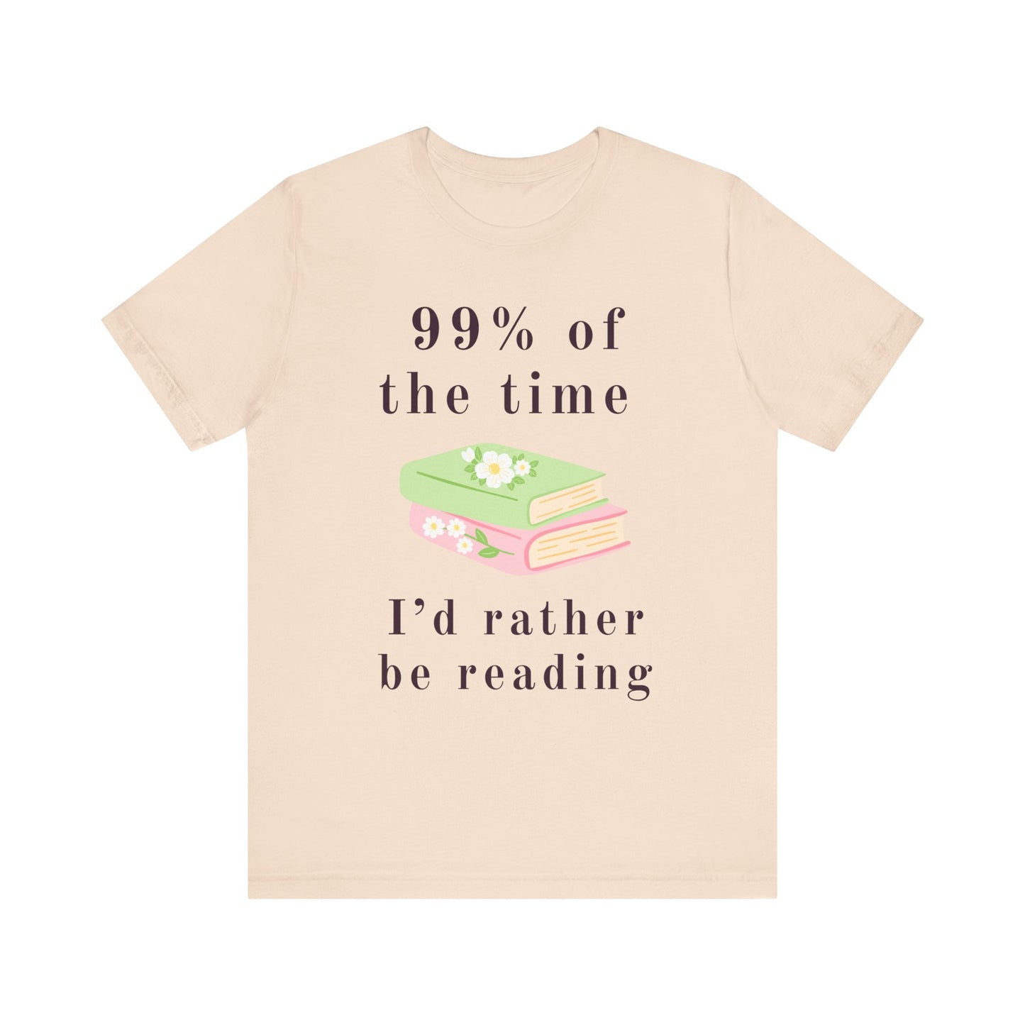 99% Of The Time Unisex Tee
