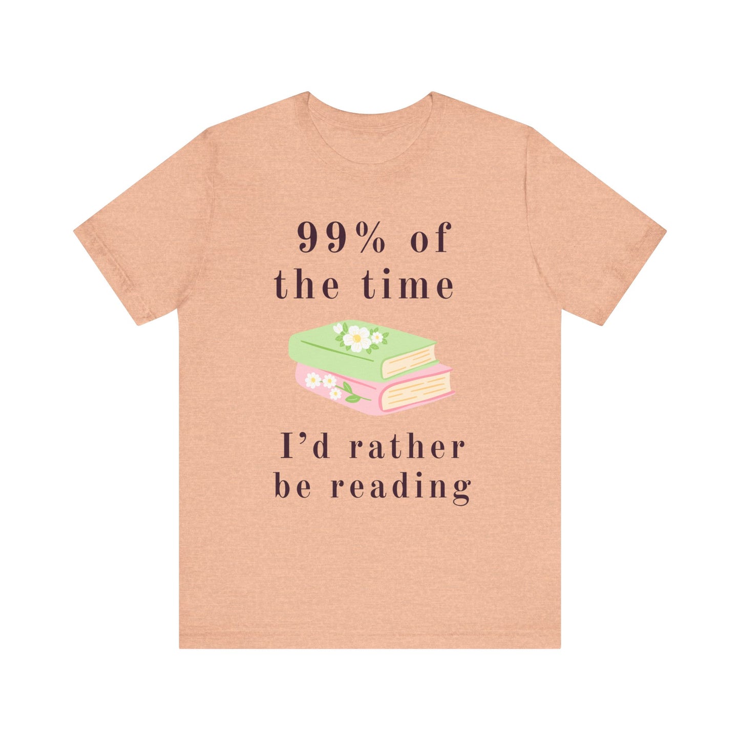 99% Of The Time Unisex Tee