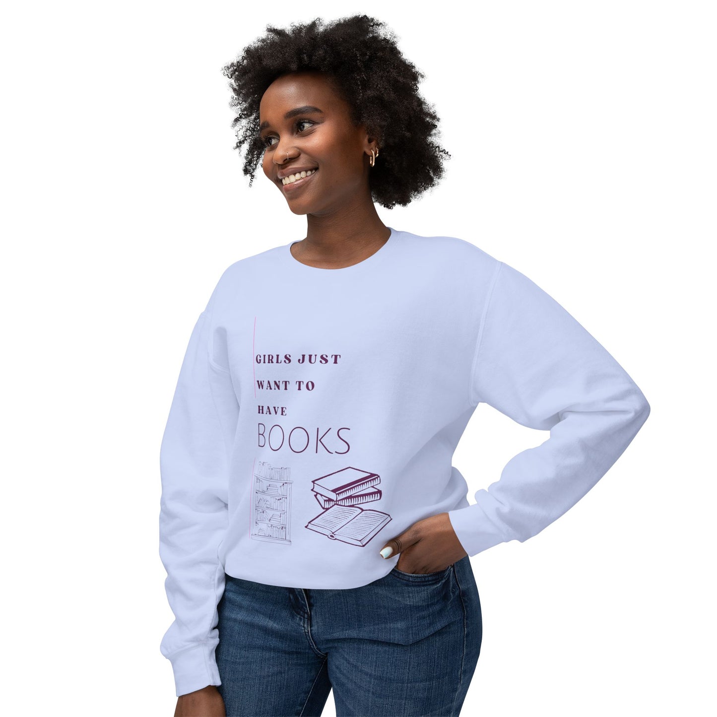 Girls Just Want Books Unisex Lightweight Crewneck Sweatshirt
