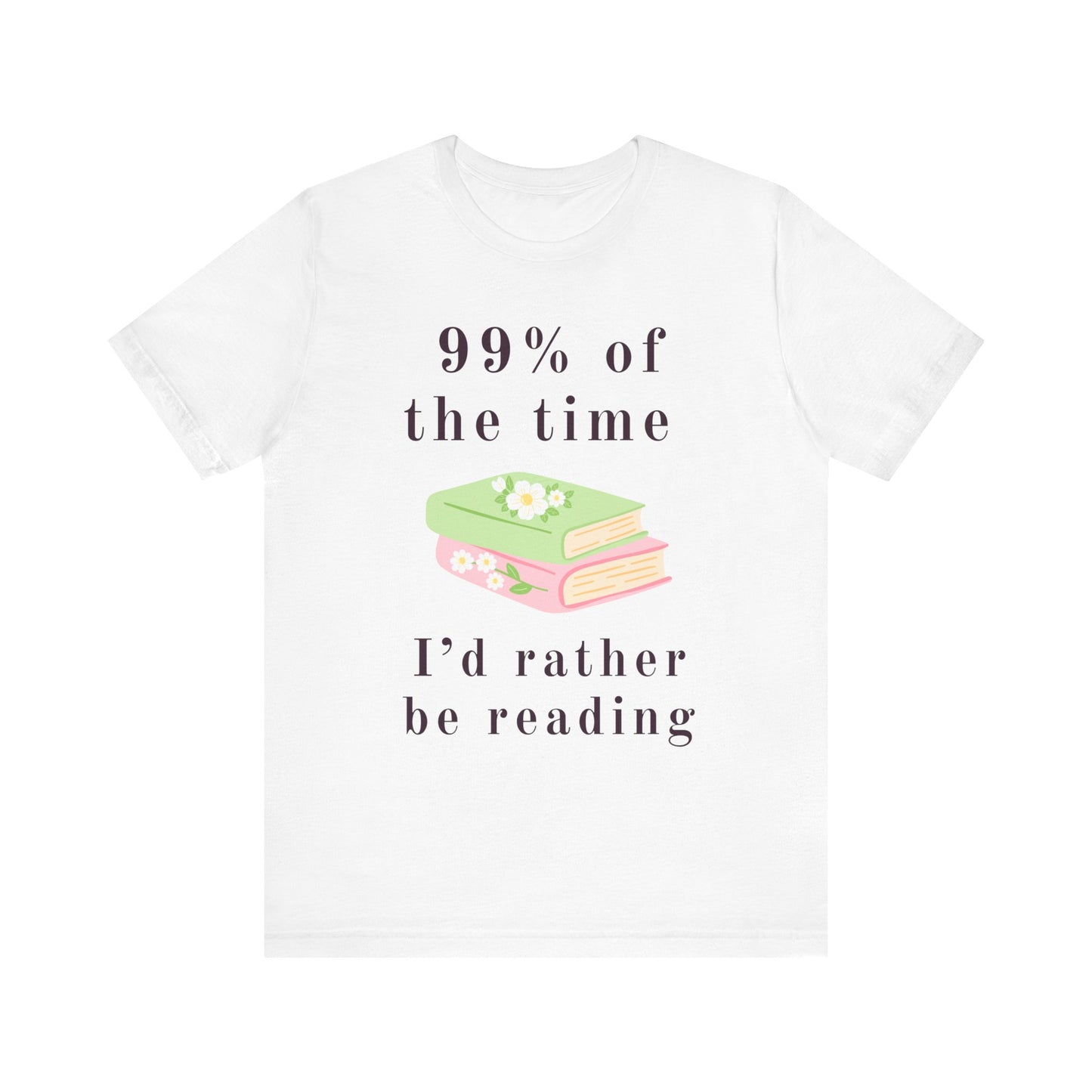 99% Of The Time Unisex Tee