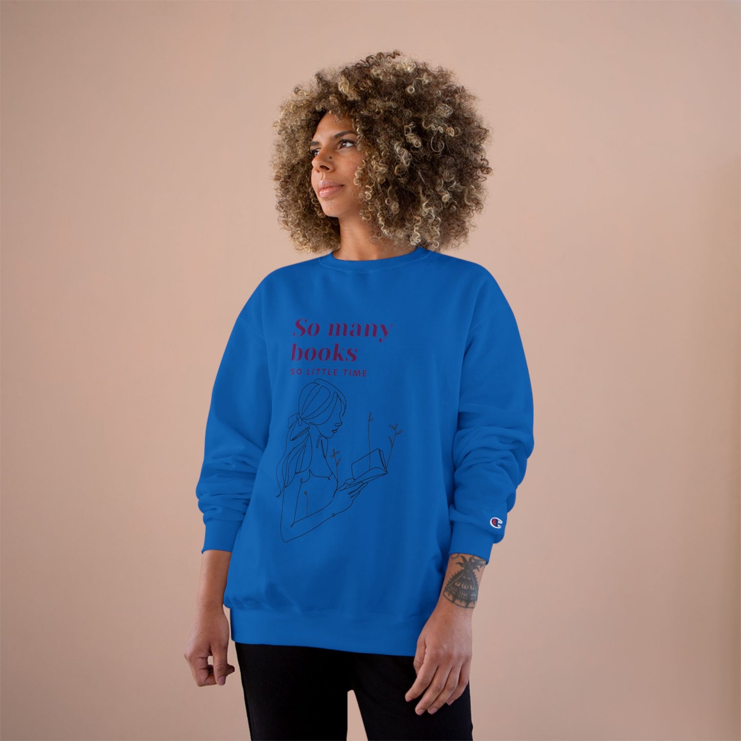 So Many Books, So Little Time Champion Sweatshirt