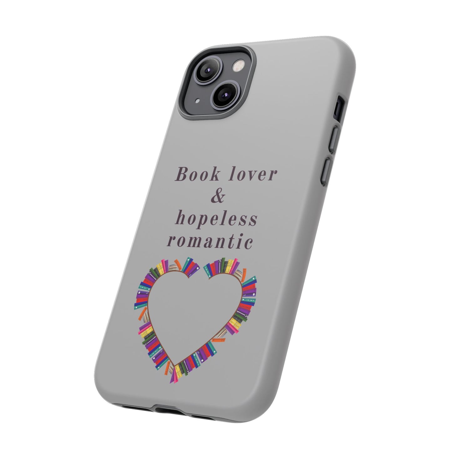 Book Lover & Hopeless Romantic Phone Case