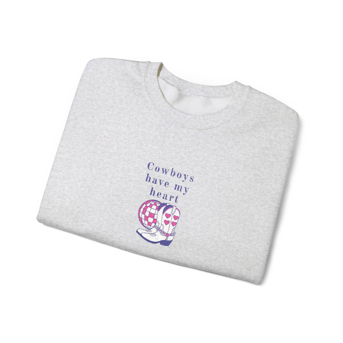 Cowboys Have My Heart EMBROIDERED Sweatshirt