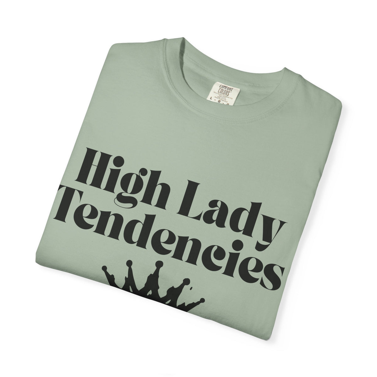 High Lady Tendencies T-Shirt