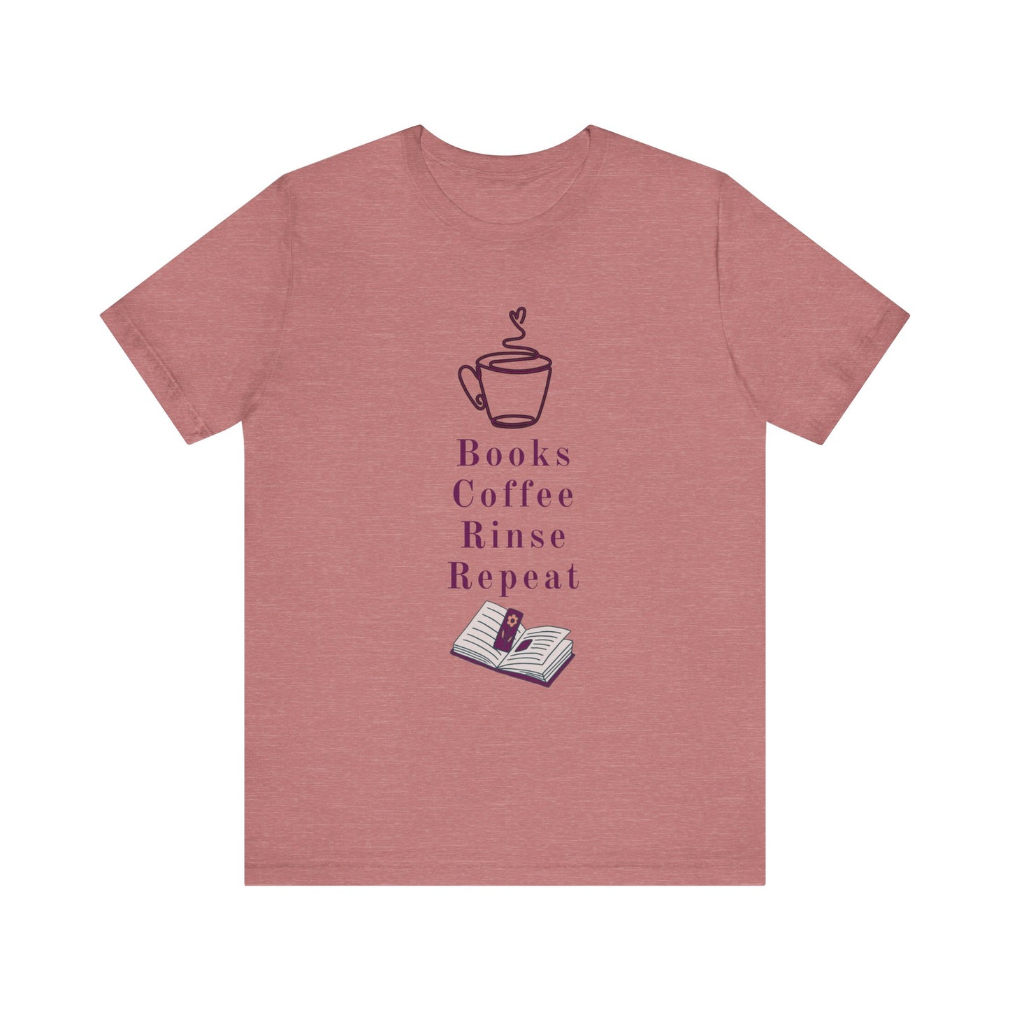 Books, Coffee, Rinse, Repeat Tee Shirt