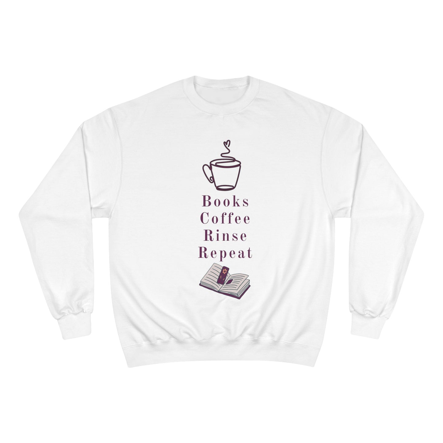 Books, Coffee, Rinse, Repeat  Sweatshirt
