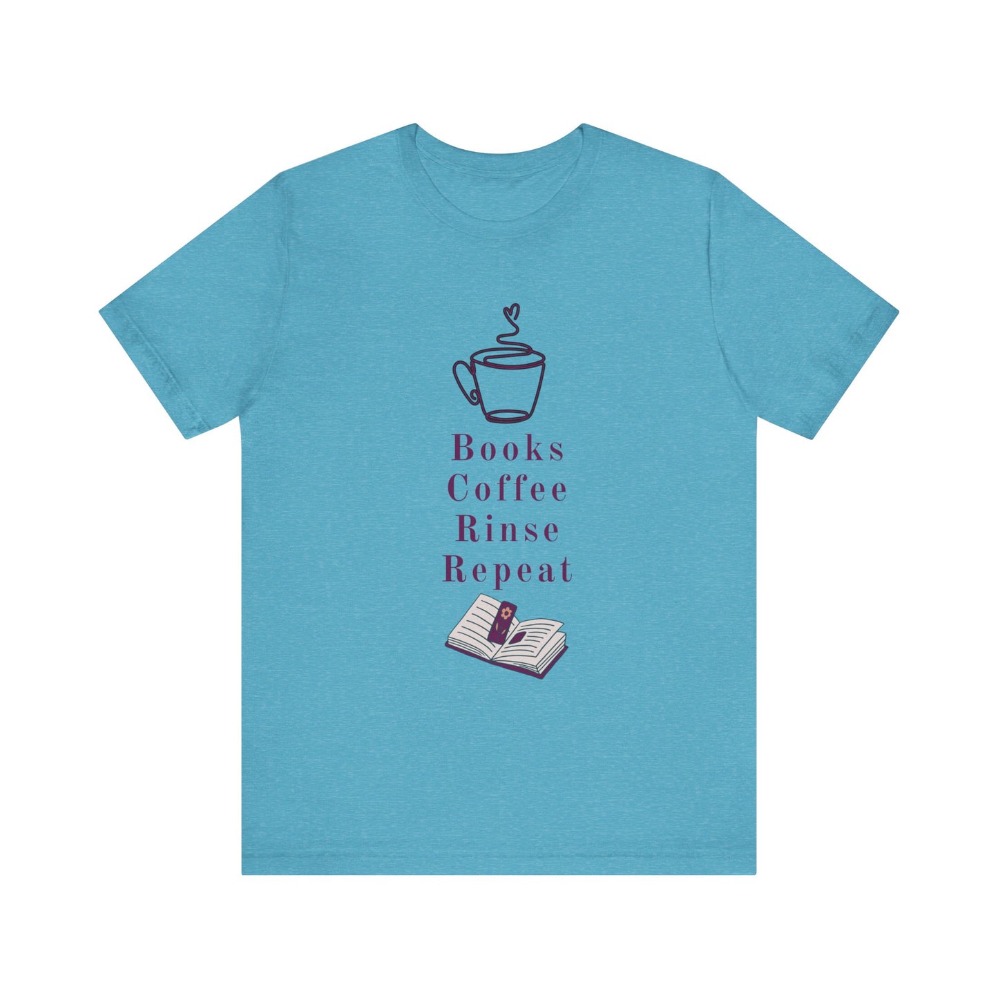Books, Coffee, Rinse, Repeat Tee Shirt