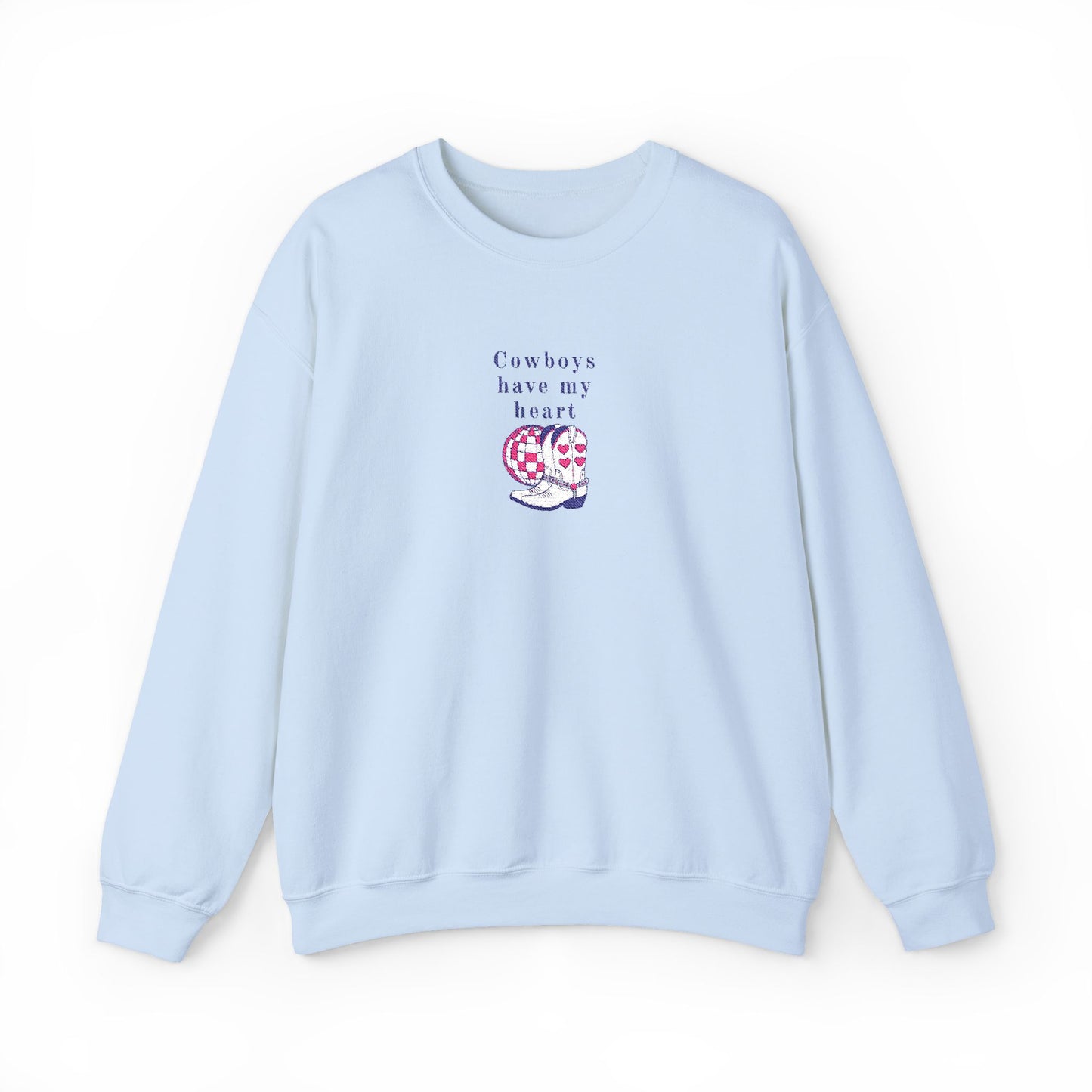 Cowboys Have My Heart EMBROIDERED Sweatshirt