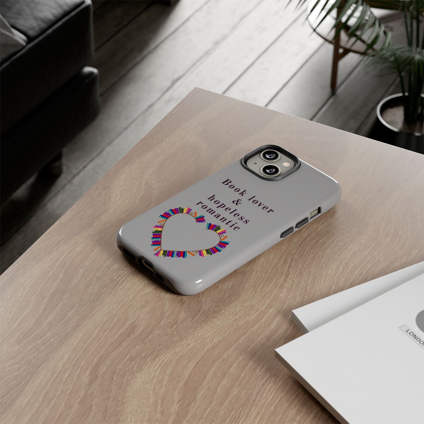 Book Lover & Hopeless Romantic Phone Case