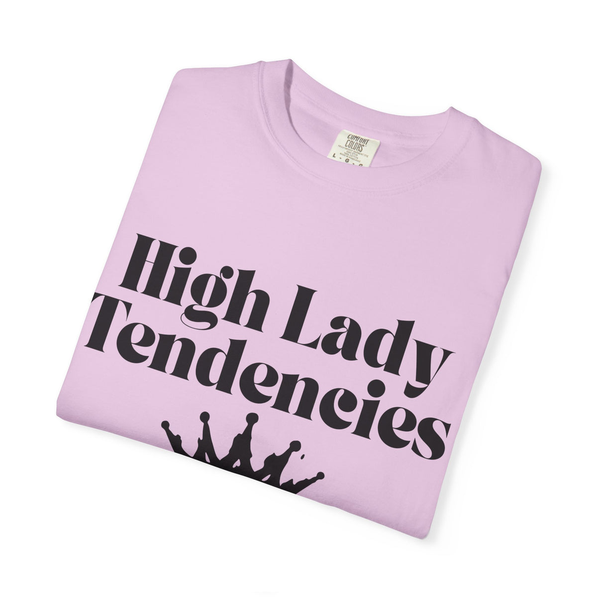 High Lady Tendencies T-Shirt