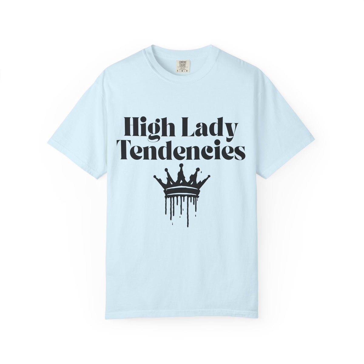 High Lady Tendencies T-Shirt