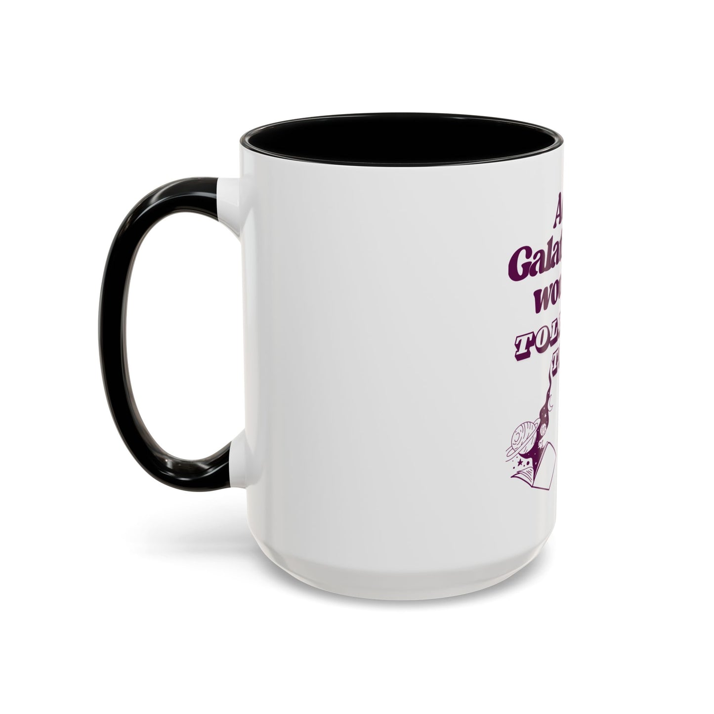 Aelin Wouldn't Tolerate This Accent Coffee Mug (11, 15oz)