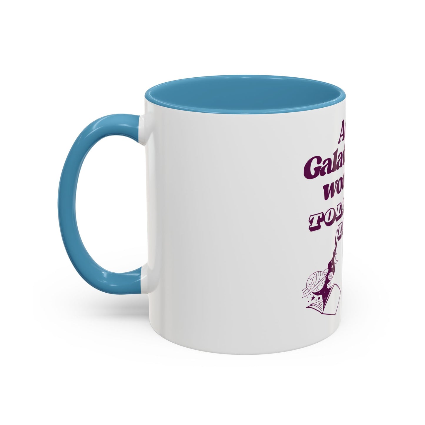 Aelin Wouldn't Tolerate This Accent Coffee Mug (11, 15oz)