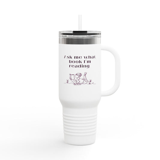 Ask Me What Book Insulated Travel Mug, 40oz