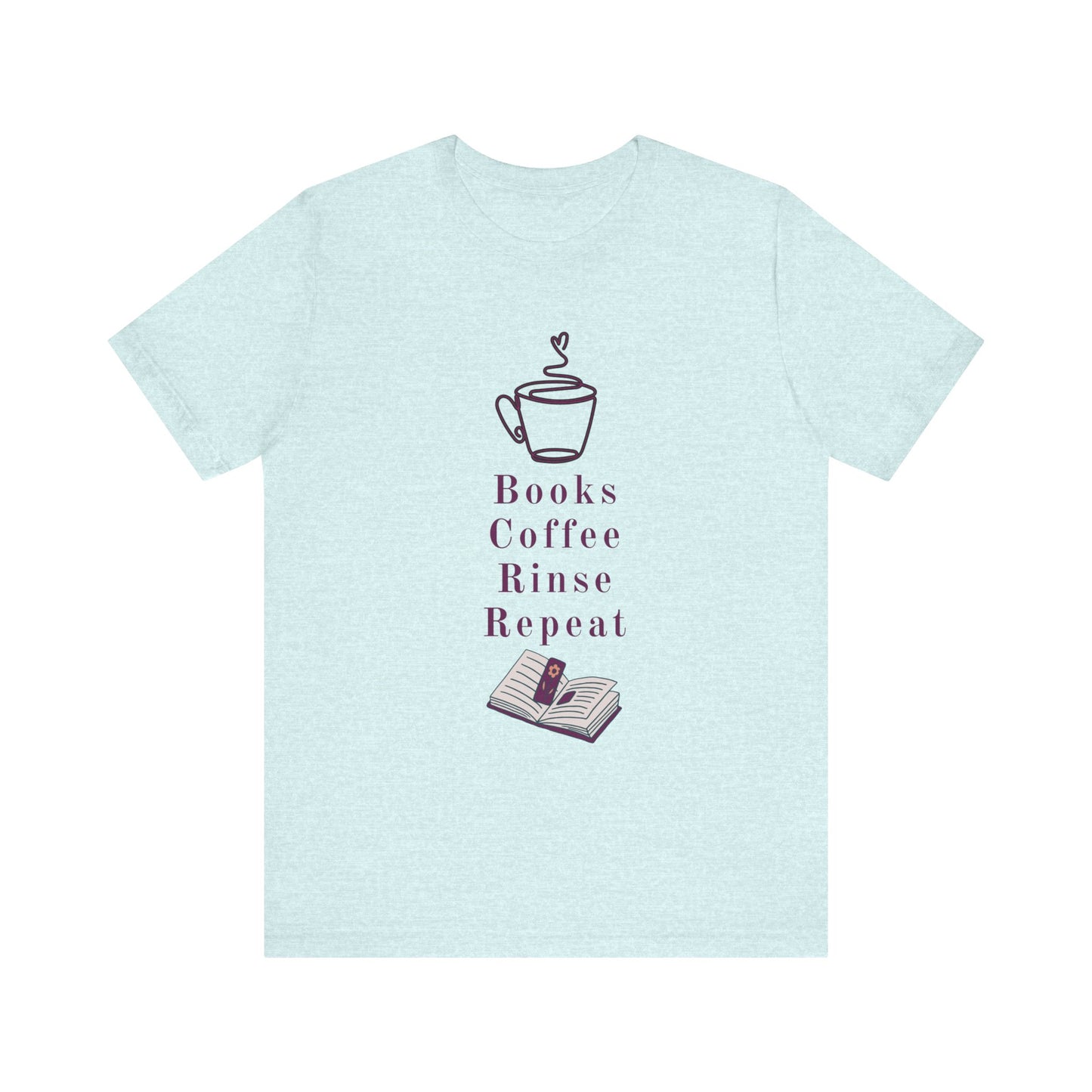 Books, Coffee, Rinse, Repeat Tee Shirt