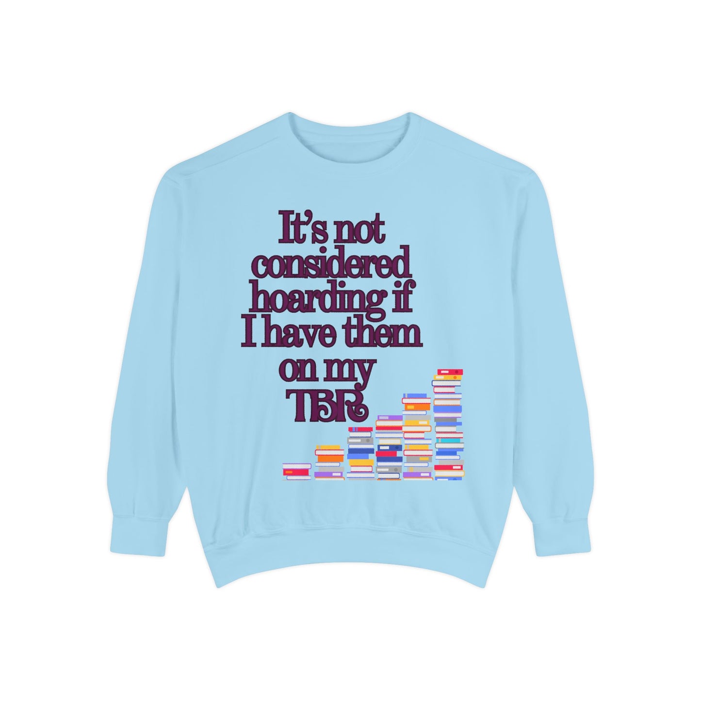 Not Hoarding Unisex Garment-Dyed Sweatshirt