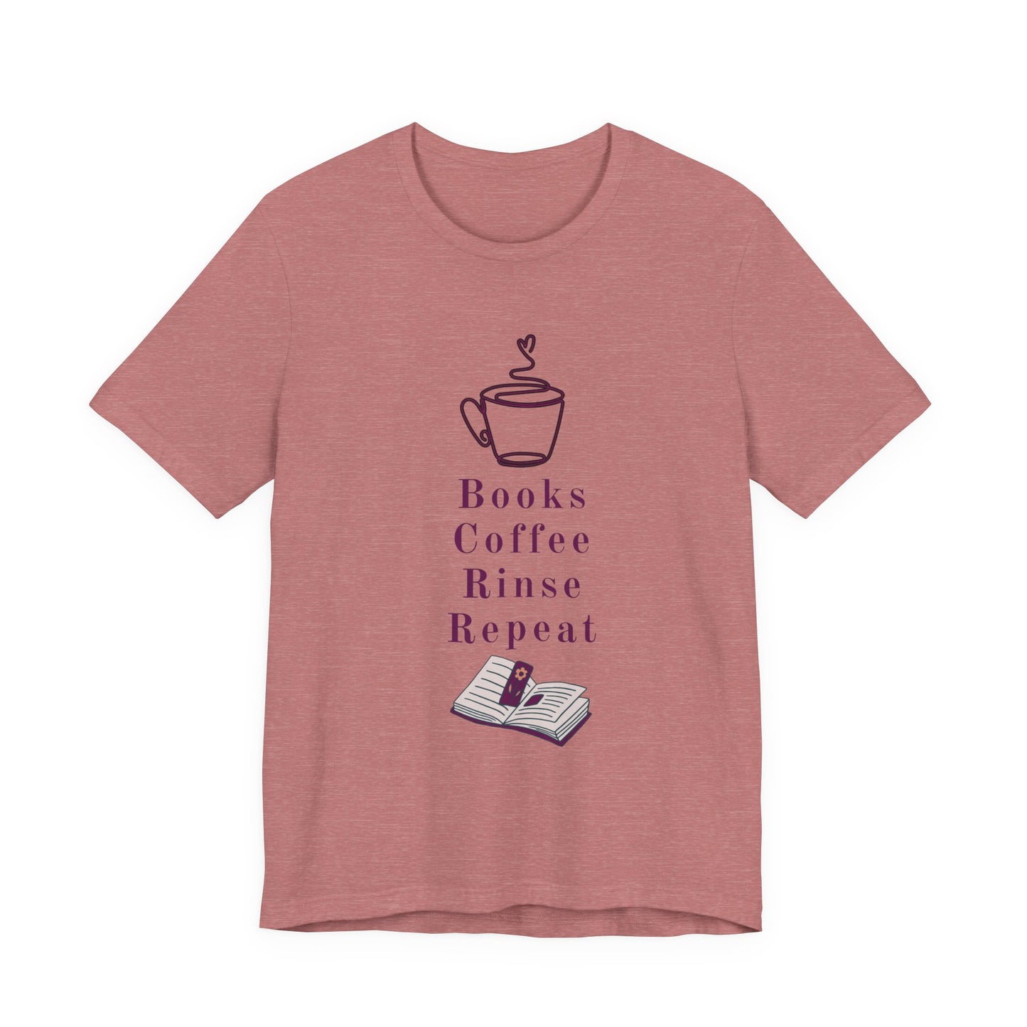 Books, Coffee, Rinse, Repeat Tee Shirt