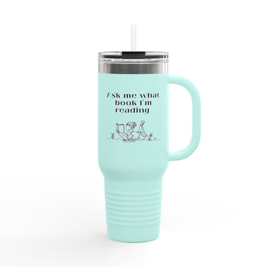 Ask Me What Book Insulated Travel Mug, 40oz