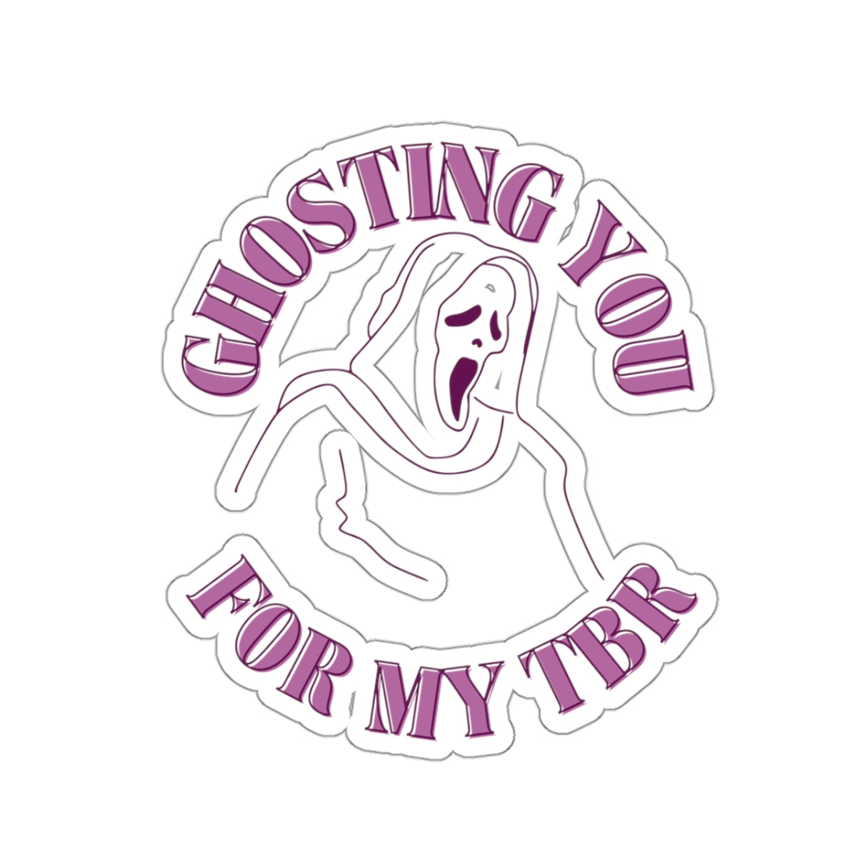 Ghosting You For My TBR Kiss-Cut Stickers