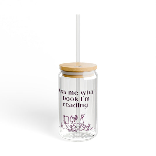 Ask Me What Book Sipper Glass