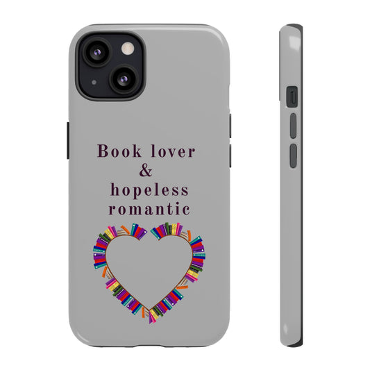 Book Lover & Hopeless Romantic Phone Case