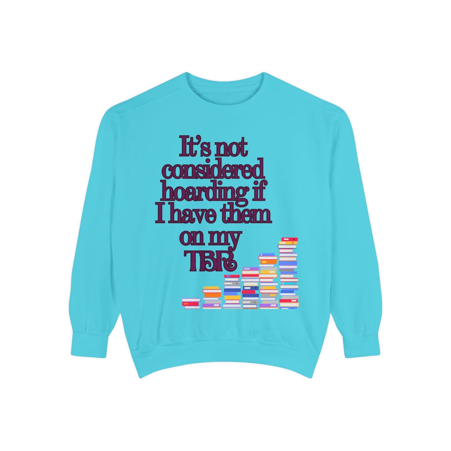 Not Hoarding Unisex Garment-Dyed Sweatshirt