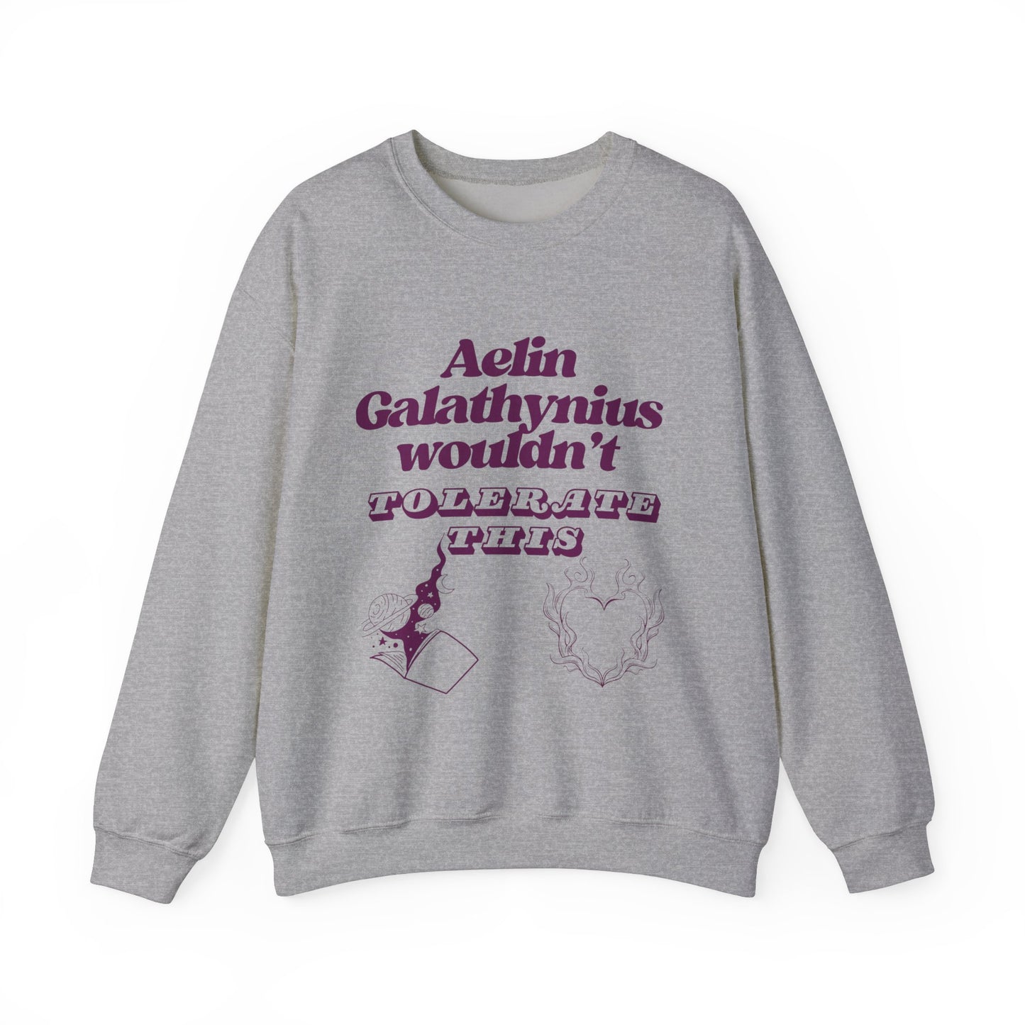 Aelin Wouldn't Tolerate This Unisex Heavy Blend™ Crewneck Sweatshirt